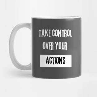 Take Control over Your Actions Motivational Quote Mug